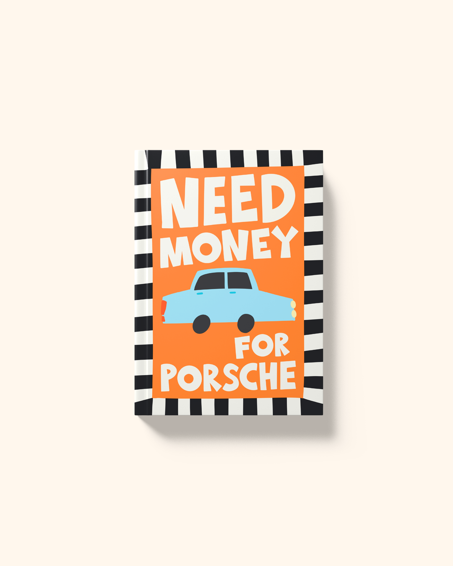 Need Money For Porsche | A5 Hardcover Notebook