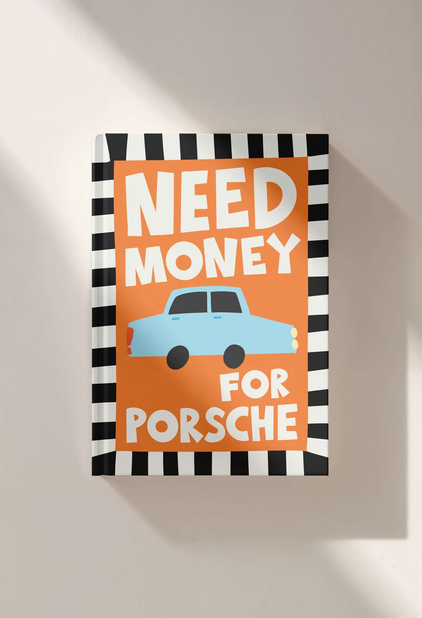 Need Money For Porsche | A5 Hardcover Notebook